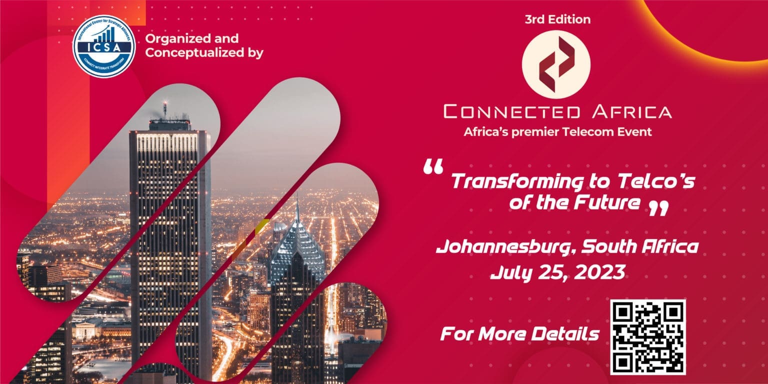 3rd Edition Connected Africa – Africa’s Premier Telecom Summit Transforming to Telco’s of the Future Connected Africa