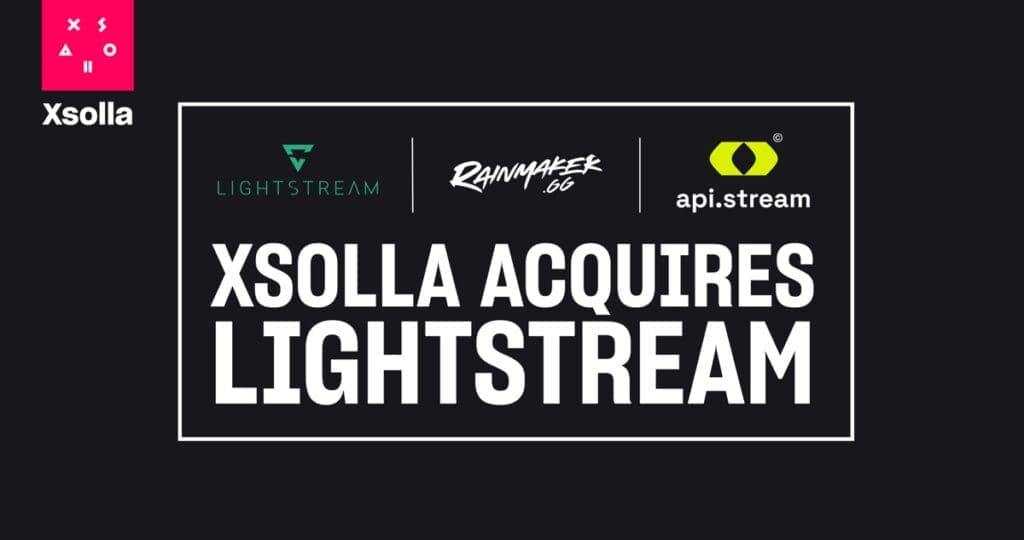 Xsolla Buys Lightstream, Rainmaker And Api.Stream To Empower Creators And Enhance Content Xsolla