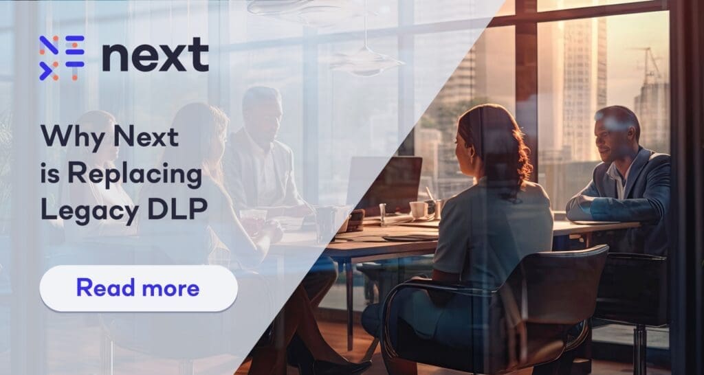 Why Next is Replacing Legacy DLP why-next-is-replacing-legacy-dlp