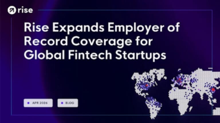 Rise Expands Employer of Record Coverage for Global Fintech Startups Employer of Record