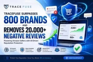 TraceFuse Surpasses 800 Brands Supported and 20,000+ Policy-Violating Amazon Reviews Removed TRACEFUSE