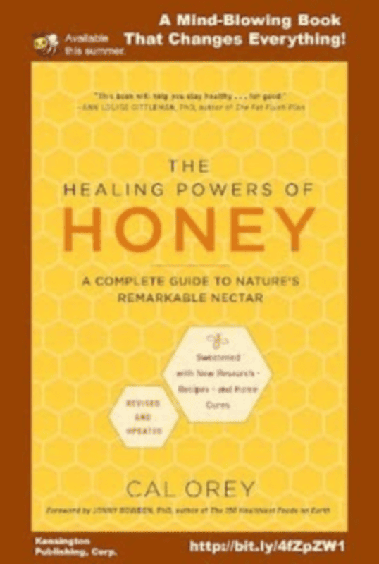 Kensington Publishing Creates New Buzz With The Revolutionary Healing Powers of Honey Revised Edition The Revolutionary Healing Powers of Honey Revised Edition