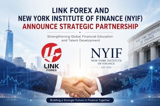 LINK FOREX Strengthens Talent Development Strategy Through Partnership with the New York Institute of Finance (NYIF) LINK FOREX